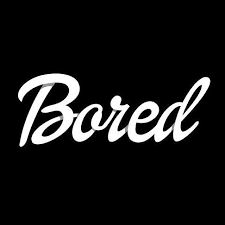 Bored